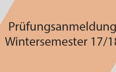 Prüfungsanmeldung Wintersemester 17/18
